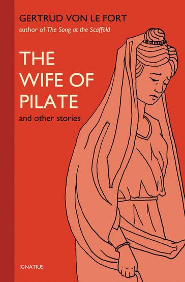 The Wife of Pilate and Other Stories - Gertrud von Le Fort