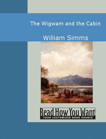 The Wigwam And The Cabin - William Simms