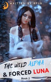 The Wild Alpha& Forced Luna