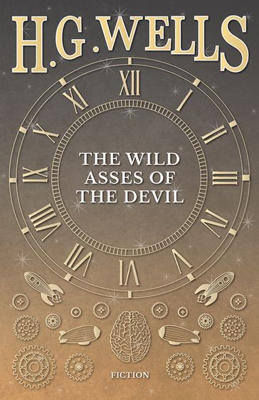 The Wild Asses of the Devil - H. G. Wells