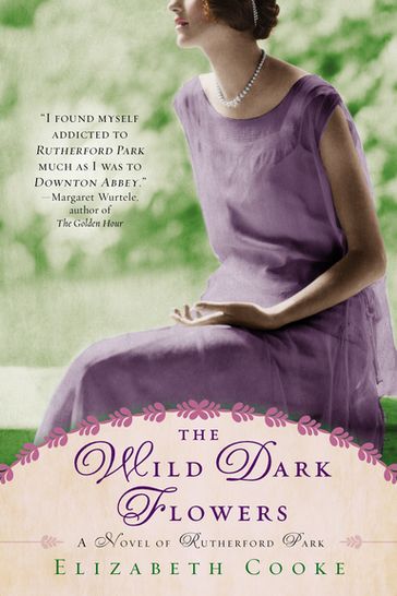 The Wild Dark Flowers - Elizabeth Cooke