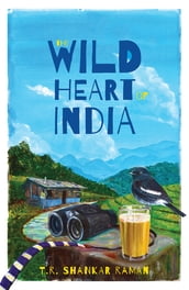 The Wild Heart of India