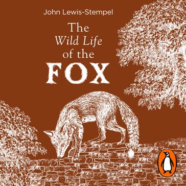 The Wild Life of the Fox - John Lewis-Stempel