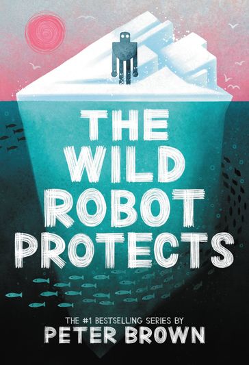 The Wild Robot Protects - Peter Brown