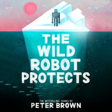 The Wild Robot Protects - Peter Brown