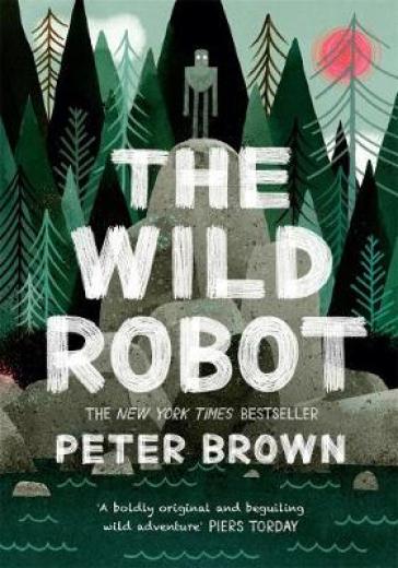The Wild Robot: Soon to be a major DreamWorks animation! - Peter Brown