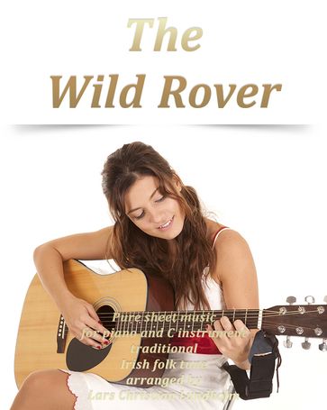 The Wild Rover Pure sheet music for piano and C instrument traditional Irish folk tune arranged by Lars Christian Lundholm - Pure Sheet music