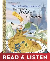 The Wild Swans: Read & Listen Edition