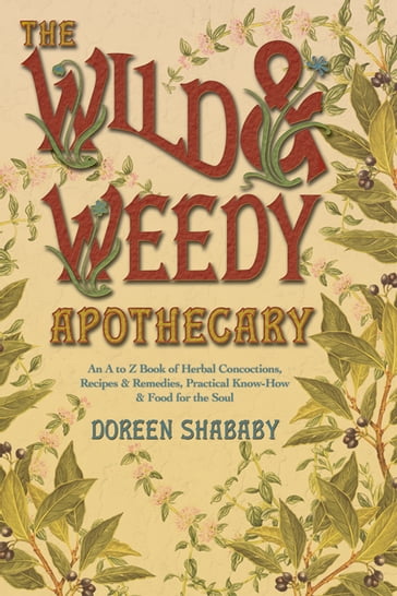 The Wild & Weedy Apothecary - Doreen Shababy