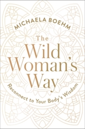 The Wild Woman s Way