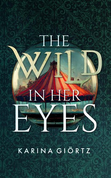 The Wild in her Eyes - Karina Giortz