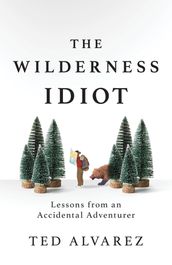 The Wilderness Idiot