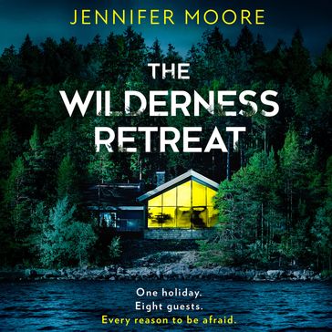 The Wilderness Retreat: The must-read new psychological thriller of 2023 with a big twist - Jennifer Moore