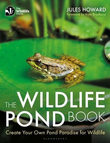 The Wildlife Pond Book - Mr Jules Howard