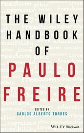 The Wiley Handbook of Paulo Freire