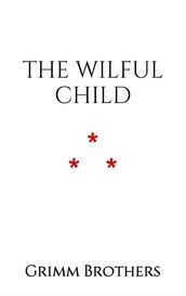 The Wilful Child