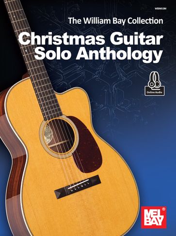 The William Bay Collection - Christmas Guitar Solo Anthology - WILLIAM BAY