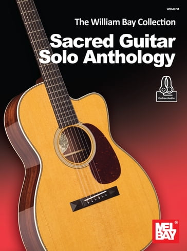 The William Bay Collection - Sacred Guitar Solo Anthology - WILLIAM BAY