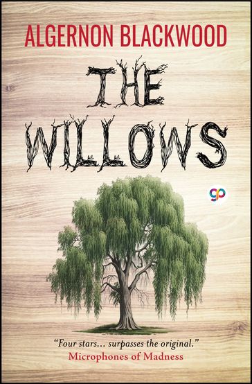 The Willows - Algernon Blackwood - GP Editors