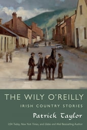 The Wily O Reilly: Irish Country Stories