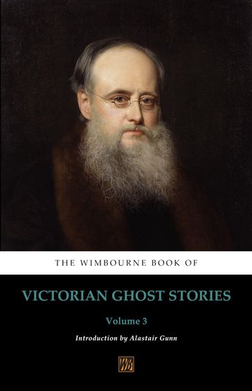 The Wimbourne Book of Victorian Ghost Stories - Alastair Gunn
