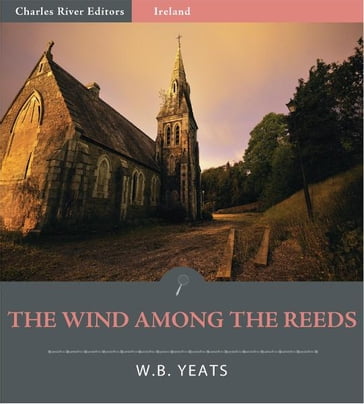 The Wind Among the Reeds (Illustrated Edition) - W.B. Yeats
