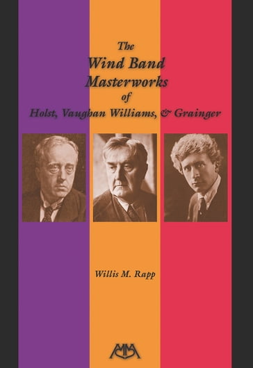 The Wind Band Masterworks of Holst, Vaughan Williams and Grainger - Willis M. Rapp