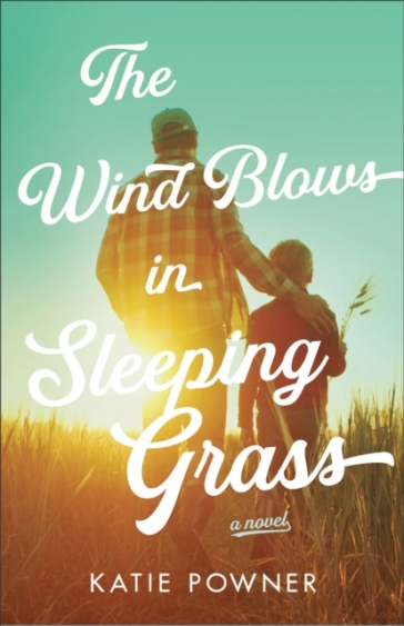 The Wind Blows in Sleeping Grass - Katie Powner