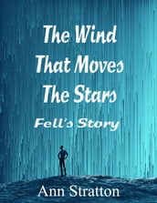 The Wind That Moves The Stars: Fell