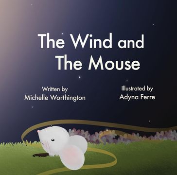 The Wind and The Mouse - Michelle Worthington