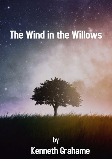 The Wind in the Willows - Kenneth Grahame