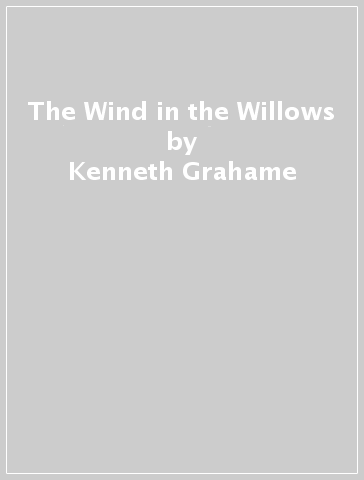 The Wind in the Willows - Kenneth Grahame