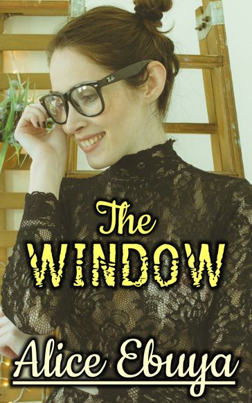 The Window: Stacy Awakens - Alice Ebuya