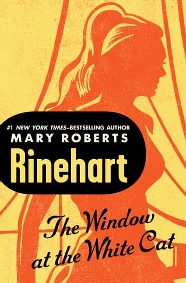 The Window at the White Cat - Mary Roberts Rinehart