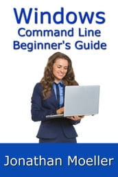 The Windows Command Line Beginner