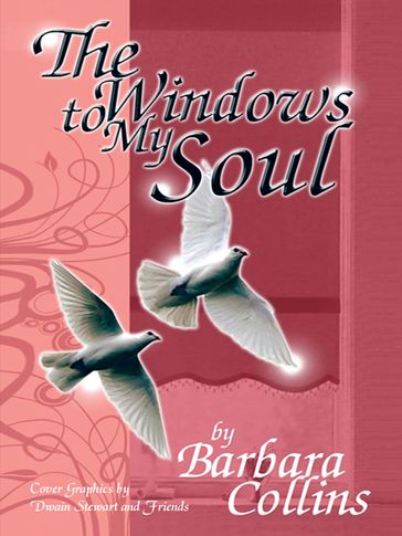 The Windows to My Soul - Barbara Collins