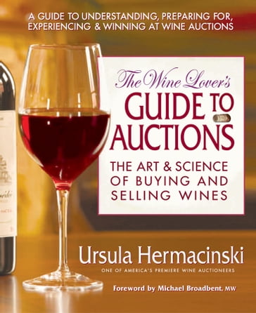 The Wine Lover's Guide to Auctions - Ursula Hermancinski