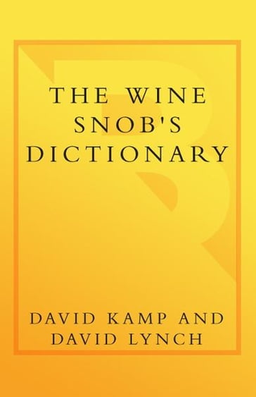 The Wine Snob's Dictionary - David Kamp - David Lynch