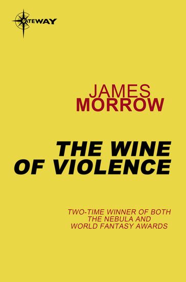 The Wine of Violence - James Morrow