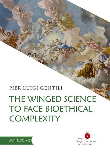 The Winged Science to face Bioethical Complexity - Pier Luigi Gentili