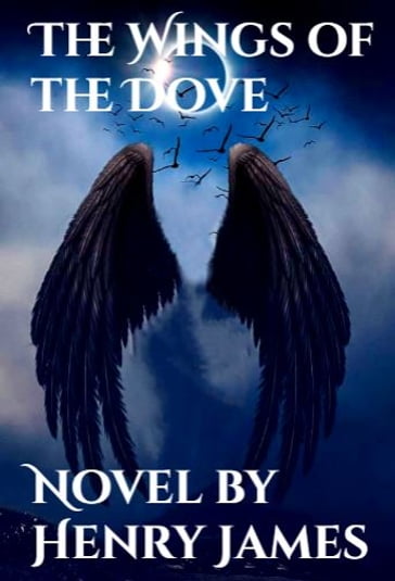 The Wings of the Dove - James Henry