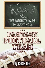 The Winner S Guide to Drafting a Fantasy Football Team