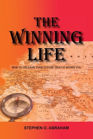 The Winning Life - Stephen O. Abraham