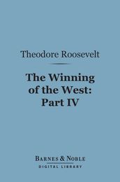 The Winning of the West (Barnes & Noble Digital Library)