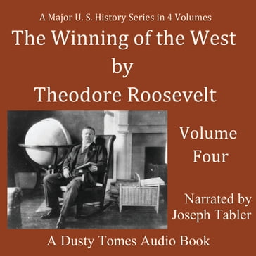 The Winning of the West, Vol. 4 - Theodore Roosevelt