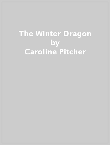 The Winter Dragon - Caroline Pitcher