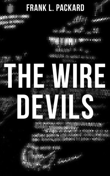 The Wire Devils - Frank L. Packard