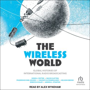 The Wireless World - Simon J. Potter - David Clayton - Friederike Kind-Kovacs - Vincent Kuitenbrouwer - Nelson Ribeiro - Rebecca Scales - Andrea Stanton