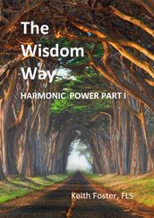 The Wisdom Way HARMONIC POWER Part I
