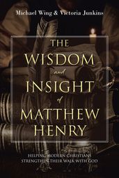 The Wisdom and Insight of Matthew Henry